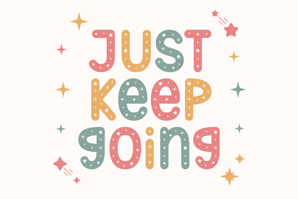 Just Keep Going: A Font That Sparkles with Encouragement