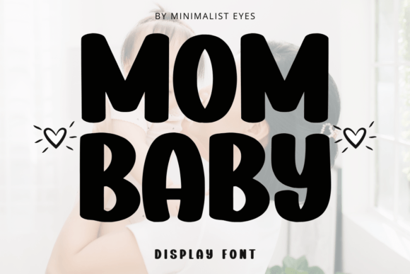 Mom Baby: A Bold Display Font for Impactful Designs